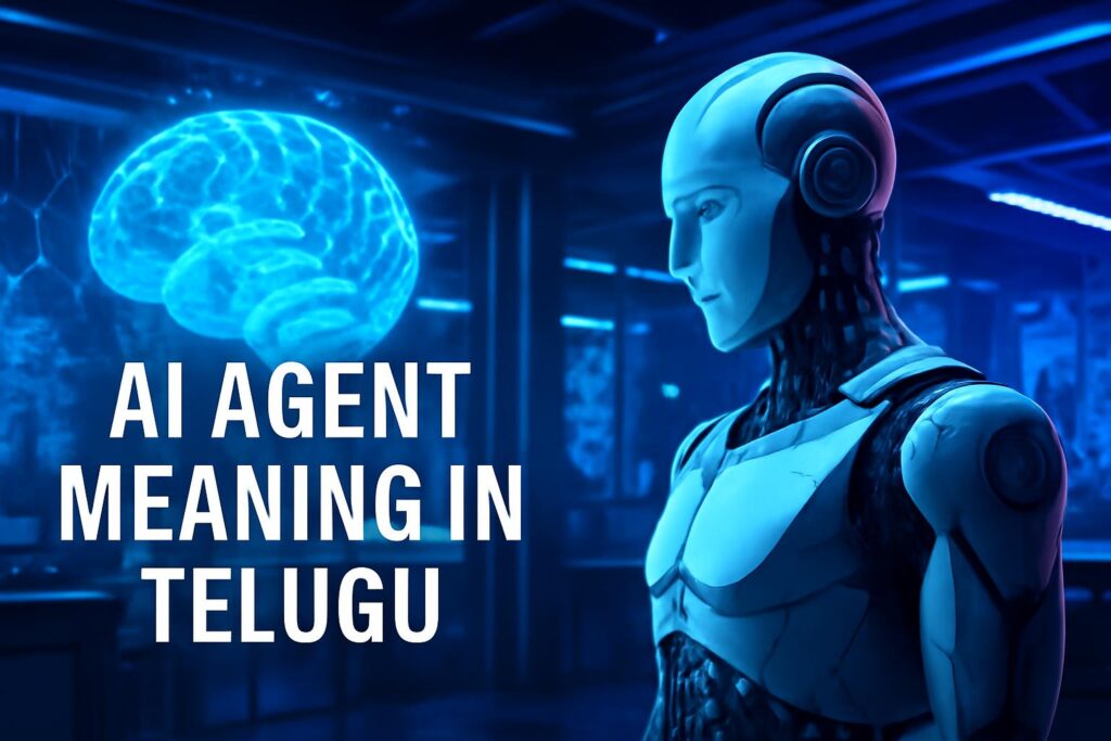 AI Agent అంటే ఏమిటి | పూర్తి తెలుగు గైడ్