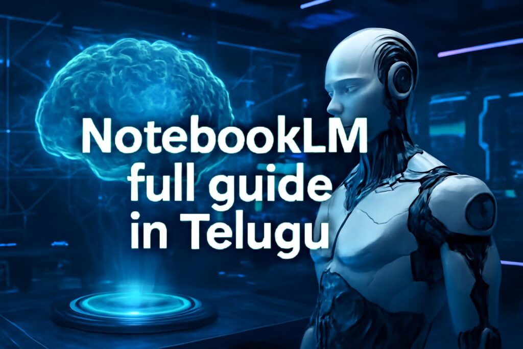 NotebookLM పూర్తి గైడ్ తెలుగులో | Step-by-Step Complete Guide